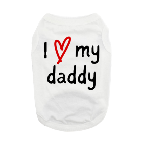 I Love My Daddy Dog Shirt (Color: White, size: 2X-Large)