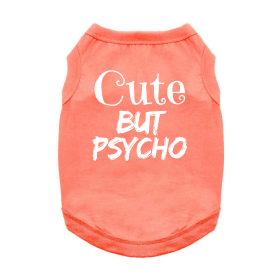 Cute But Psycho Dog Shirt (Color: Coral, size: large)